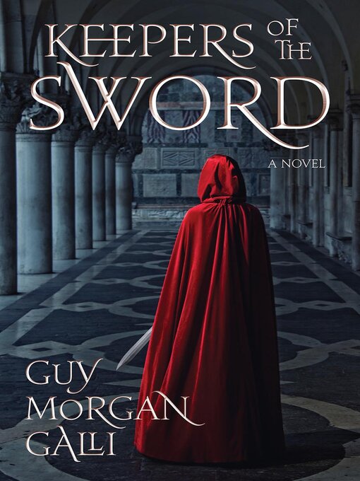 Title details for Keepers of the Sword by Guy Morgan Galli - Available